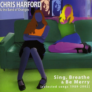 CHRIS HARFORD & THE BAND OF CHANGE^CHRIS HARFORD | SING BREATHE & BE MERRY