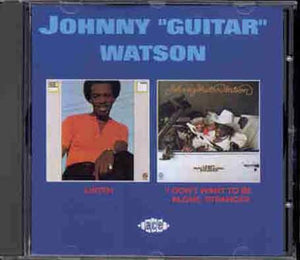 JOHNNY "GUITAR" WATSON^JOHNNY WATSON GUITAR | LISTEN / I DON'T WANT TO BE ALONE STRANGER