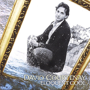 DAVID COURTENAY | ELOQUENT COOL