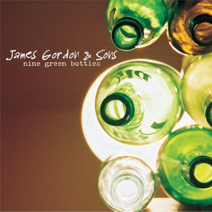 JAMES GORDON & SONS^JAMES GORDON | NINE GREEN BOTTLES