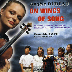 ANGELE DUBEAU | ON WINGS OF SONG