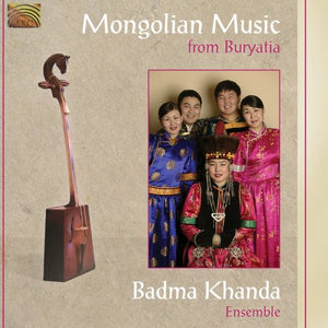 BADMA KHANDA^BADMA KHANDA ENSEMBLE | MONGOLIAN MUSIC FROM BURYATIA
