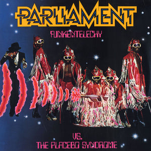 PARLIAMENT | FUNKENTELECHY VS THE PLACEBO SYNDROME