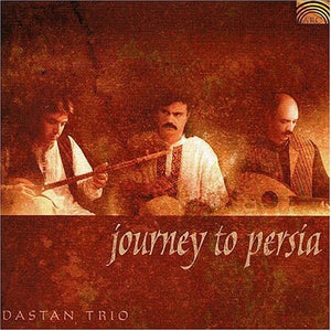 DASTAN ENSEMBLE | JOURNEY TO PERSIA
