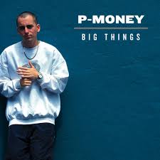 P - MONEY | BIG THINGS