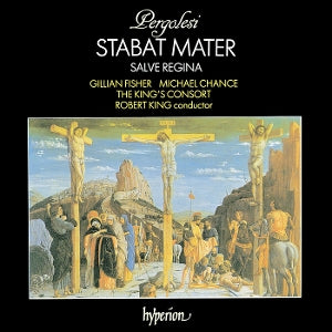 KING'S CONSORT & ROBERT KING | Pergolesi: Stabat Mater; Salve Regina In a Minor