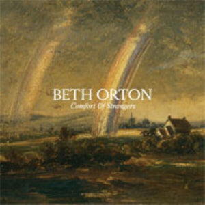 BETH ORTON | COMFORT OF STRANGERS (VINYL)
