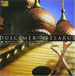OLGA MISCHULA^OLGA MISCHULA & KIRMASH | DULCIMER OF BELARUS