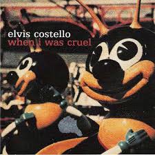 ELVIS COSTELLO | WHEN I WAS CRUEL
