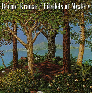 BERNIE KRAUSE | CITADELS OF MYSTERY