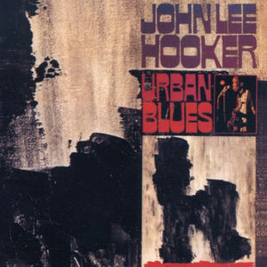 JOHN LEE HOOKER | URBAN BLUES