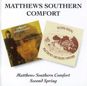 MATTHEWS SOUTHERN COMFORT^IAN MATTHEWS | FIRST ALBUM / SECOND SPRING
