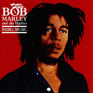 BOB MARLEY | REBEL MUSIC (REMASTERED)