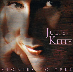 JULIE KELLY^JUICE KELLY | STORIES TO TELL