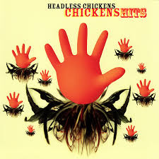 HEADLESS CHICKENS | CHICKENSHITS (2CD)