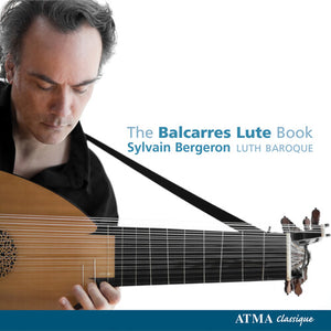 SYLVAIN BERGERON | BALCARRES LUTE BOOK