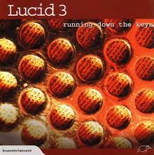 LUCID 3 | RUNNING DOWN THE KEYS