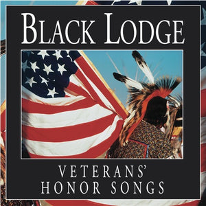 THE BLACK LODGE SINGERS | VETERANS HONOR SONGS