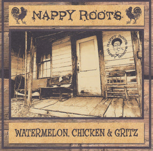 NAPPY ROOTS | WATERMELON CHICKEN AND GRITZ