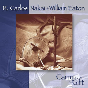 R. CARLOS NAKAI | CARRY THE GIFT