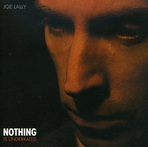 JOE LALLY | NOTHING IS UNDERRATED