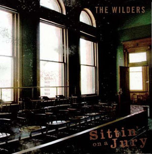 THE WILDERS | SITTIN ON A JURY
