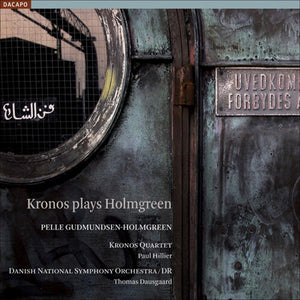 KRONOS QUARTET | KRONOS PLAYS HOLMGREEN