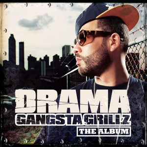 DRAMA | GANGSTA GRILLZ THE ALBUM