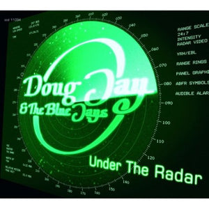 DOUG JAY & THE BLUE JAYS^DOUG JAY | UNDER THE RADAR