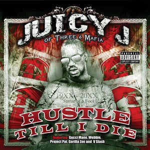 JUICY J | HUSTLE TILL I DIE