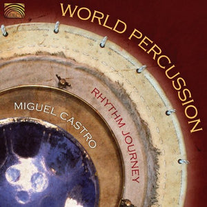 MIGUEL CASTRO | WORLD PERCUSSION
