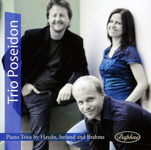 TRIO POSEIDON | PIANO TRIOS BY HAYDN IRELAND & BRAHMS