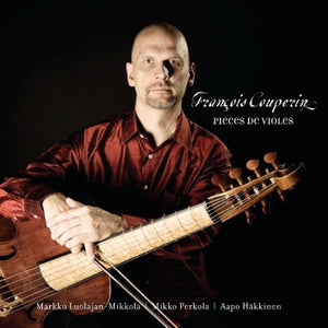 MARKKU LUOLAJAN-MIKKOLA^F. COUPERIN | PIECES DE VIOLES