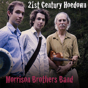 MORRISON BROTHERS BAND | 21ST CENTURY HOEDOWN