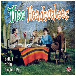 THEE HEADCOATEES | BALLAD OF THE INSOLENT PUP