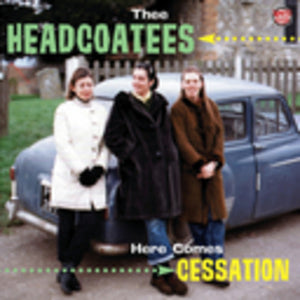 THEE HEADCOATEES | HERE COMES CESSATION