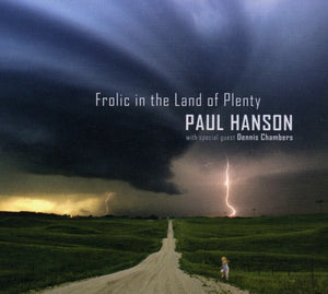 PAUL HANSON | FROLIC IN THE LAND OF PLENTY