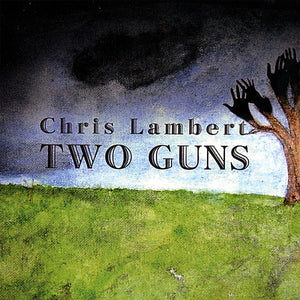 CHRIS LAMBERT | TWO GUNS