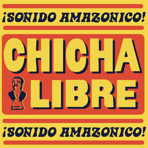 CHICHA LIBRE | SONIDO AMAZONICO