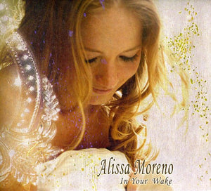 ALISSA MORENO | IN YOUR WAKE