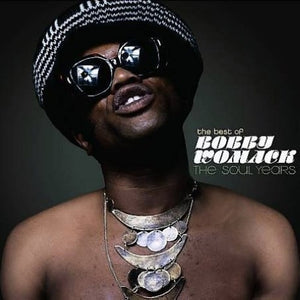 BOBBY WOMACK | BEST OF - THE SOUL YEARS