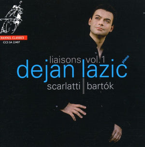 DEJAN LAZIC | LIAISONS 1: MUSIC OF SCARLATTI & BARTSK