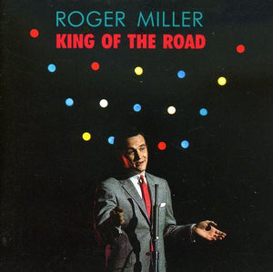 ROGER MILLER | KING OF THE ROAD