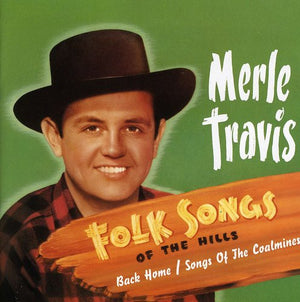 MERLE TRAVIS | FOLK SONGS OF THE HILLS
