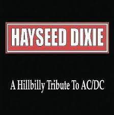 AC / DC / HAYSEED DIXIE | HILLBILLY TRIBUTE TO AC/DC