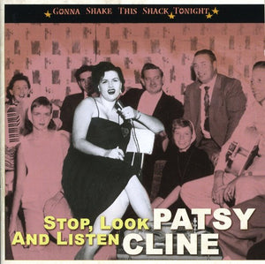 PATSY CLINE | GONNA SHAKE THIS SHACK TONIGHT: STOP LOOK & LISTEN