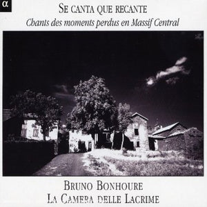 BONHOURE+LA CAMERA DELLE LACTIME | CHANTS DES MOMENTS PERDUS
