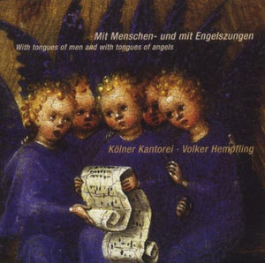 VOLKER HEMPFLING^KOLNER KANTOREI | WITH HUMAN TONGUES WITH TONGUES OF ANGELS