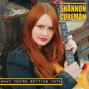 SHANNON CURFMAN | WHAT YOU'RE GETTING INTO