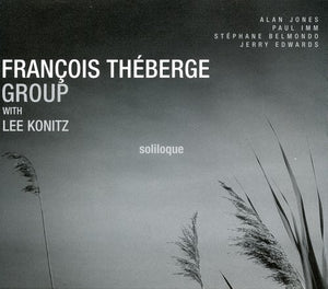 FRANCOIS THEBERGE GROUP^FRANCOIS THEBERGE | SOLILOQUE